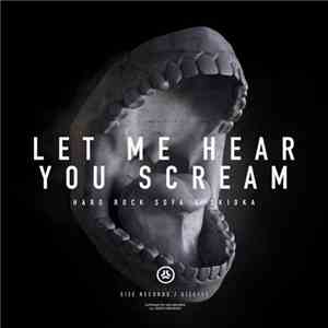 Hard Rock Sofa & Skidka - Let Me Hear You Scream mp3 album