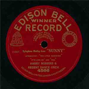 Harry Robbins & Regent Dance Orch. - Xylophone Medley From "Sunny" / Xylophone Medley From "Tip Toes" mp3 album