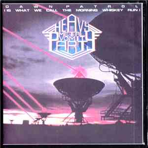 Heavy Metal Vomit Party - Dawn Patrol (Is What We Call The Morning Whiskey Run) mp3 album