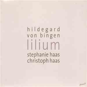 Hildegard Von Bingen, Stephanie Haas, Christoph Haas - Lilium mp3 album