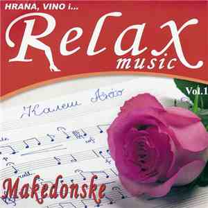 Hrana, Vino I... Relax Music - Makedonske Ruže - Relax Music Vol. 1 mp3 album