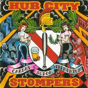 Hub City Stompers - Caedes Sudor Fermentum: The Best Of Dirty Jersey Years mp3 album