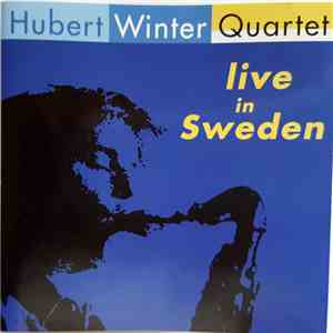 Hubert Winter Quartet - Live In Sweden mp3 album