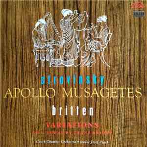 Igor Stravinsky, Benjamin Britten, Josef Vlach - Appolo Musagetes, Variations mp3 album