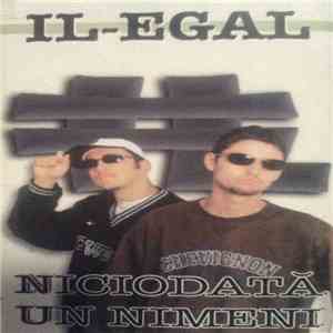 Il-Egal - Niciodată Un Nimeni mp3 album