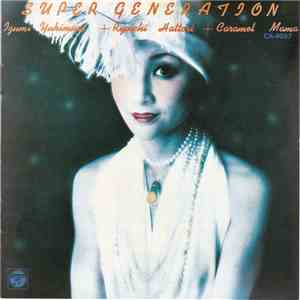 Izumi Yukimura + Ryoichi Hattori + Caramel Mama - Super Generation mp3 album