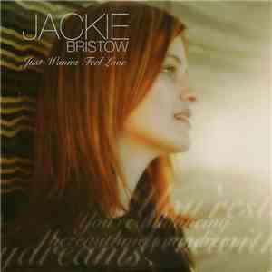 Jackie Bristow - Just Wanna Feel Love mp3 album