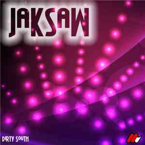 Jaksaw - Dirty South mp3 album