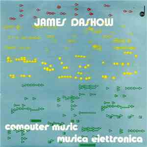 James Dashow - Computer Music - Musica Elettronica mp3 album