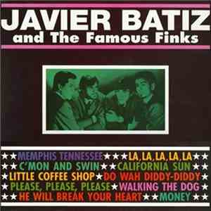 Javier Batiz And The Famous Finks - Javier Batiz & The Famous Finks mp3 album