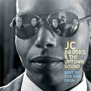JC Brooks & The Uptown Sound - Beat Of Our Own Drum mp3 album