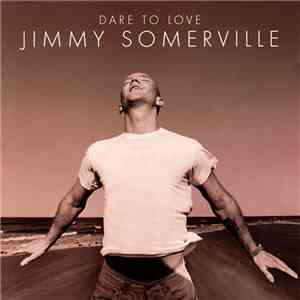 Jimmy Somerville - Dare To Love mp3 album
