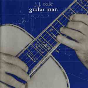 J.J. Cale - Guitar Man mp3 album