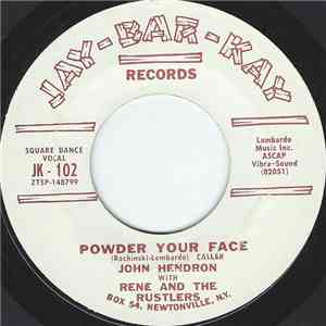 John Hendron With Rene And The Rustlers - Powder Your Face mp3 album
