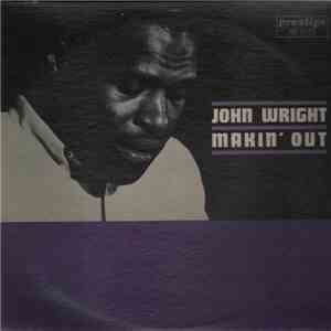 John Wright  - Makin' Out mp3 album