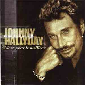Johnny Hallyday - Vivre Pour Le Meilleur mp3 album