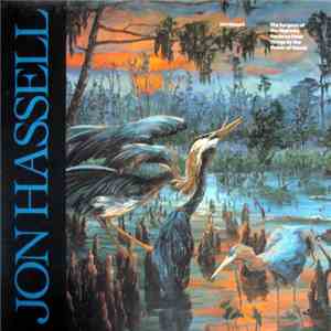 Jon Hassell - The Surgeon Of The Nightsky Restores Dead Things By The Power Of Sound mp3 album