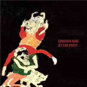 Jonathan Kane - Jet Ear Party mp3 album