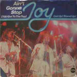 Joy  - Ain't Gonna Stop (Till I Get To The Top) / Get Up! Stand Up! mp3 album