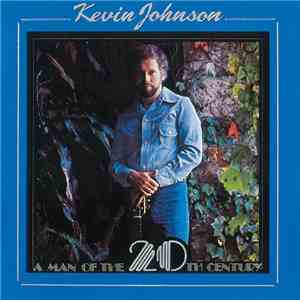 Kevin Johnson  - A Man Of The 20th Century mp3 album