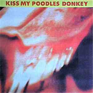 Kiss My Poodles Donkey - Kiss My Poodles Donkey mp3 album