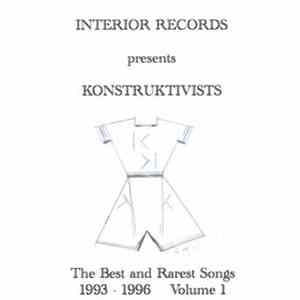 Konstruktivists - Interior Records Vol. 1 - The Best And Rarest Songs 1993 - 1996 Volume 1 mp3 album