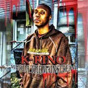 K-Rino - Murda The Mainstram mp3 album