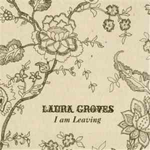 Laura Groves - I Am Leaving mp3 album