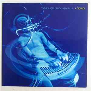 L'ego , Teatro Do Mar - Os Ladrões Do Tempo mp3 album