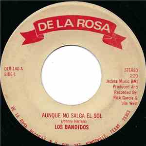 Los Bandidos  - Aunque No Salga El Sol / Serenata Huasteca mp3 album