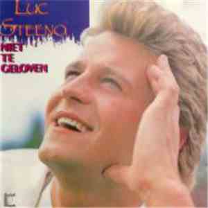 Luc Steeno - Niet Te Geloven mp3 album