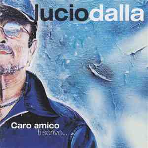 Lucio Dalla - Caro Amico Ti Scrivo... mp3 album
