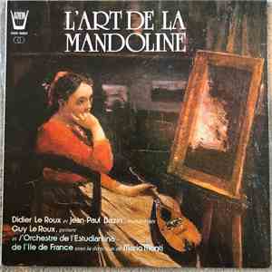 Mandolins L'Orchestre De L'Estudiantina De I'lle De France, Dider Le Roux, Jean-Paul Bazin - L'Art De La Mandoline mp3 album