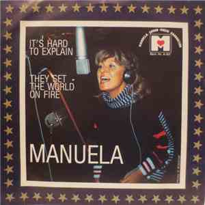 Manuela  - It's Hard To Explain / They Set The World On Fire mp3 album