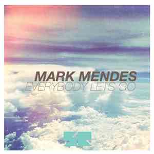 Mark Mendes - Everybody Let's Go mp3 album