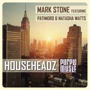 Mark Stone  Feat. Patimoro & Natasha Watts - Househeadz mp3 album