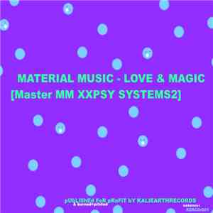 Material Music - Love & Magic [Master XXPSY Systems] mp3 album