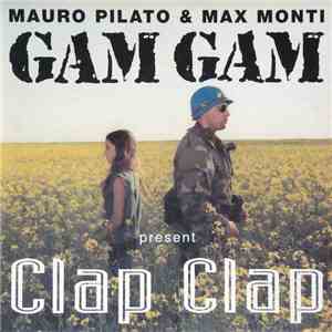 Mauro Pilato & Max Monti, Gam Gam - Clap Clap mp3 album