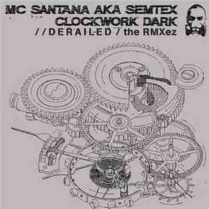 MC Santana aka Semtex  - Clockwork Dark mp3 album