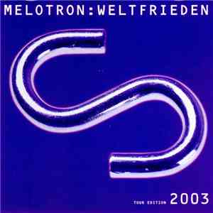 Melotron - Weltfrieden Tour Edition 2003 mp3 album