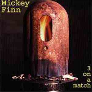Mickey Finn  - 3 On A Match mp3 album