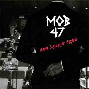 Mob 47 - Dom Ljuger Igen mp3 album