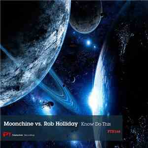 Moonchine vs. Rob Holliday - Know Do This mp3 album
