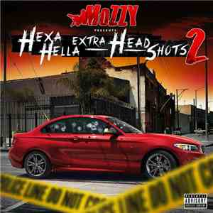 Mozzy - Hexa Hella Extra Head Shots 2 mp3 album