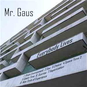 Mr. Gaus - Everybody Lives mp3 album