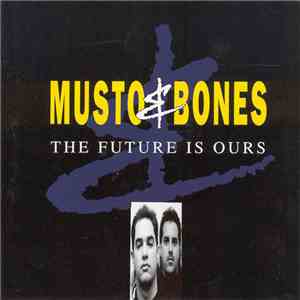 Musto & Bones - The Future Is Ours mp3 album