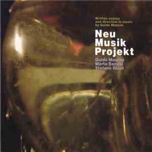 Neu Musik Projekt ‎– Guido Mazzon, Marta Sacchi, Stefano Giust - Neu Musik Projekt mp3 album