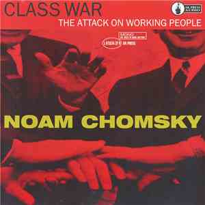 Noam Chomsky - Class War: The Attack On Working People mp3 album