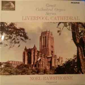 Noel Rawsthorne - Liverpool Cathedral mp3 album