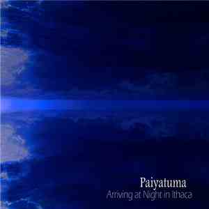 Paiyatuma - Arriving At Night In Ithaca mp3 album